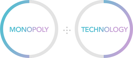 MONOPOLY + TECHNOLOGY